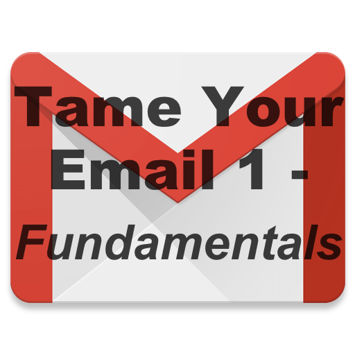 Tame & Train Your Email 1